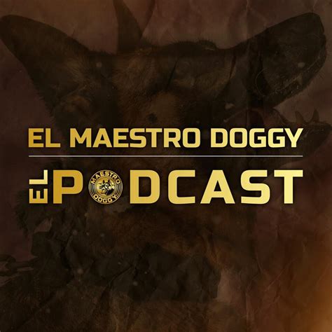 el doggy podcast|el maestro doggy iheart.